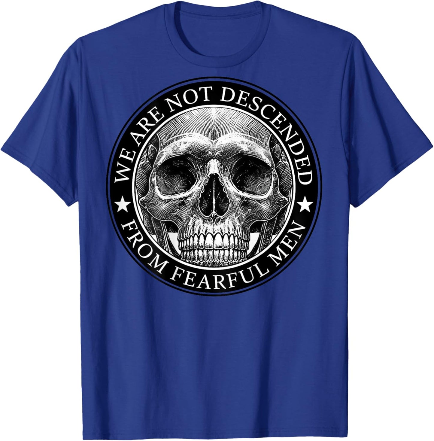 We Are Not Descended From Fearful Men Skull (on back) T-Shirt - T-Shirt | Royal
