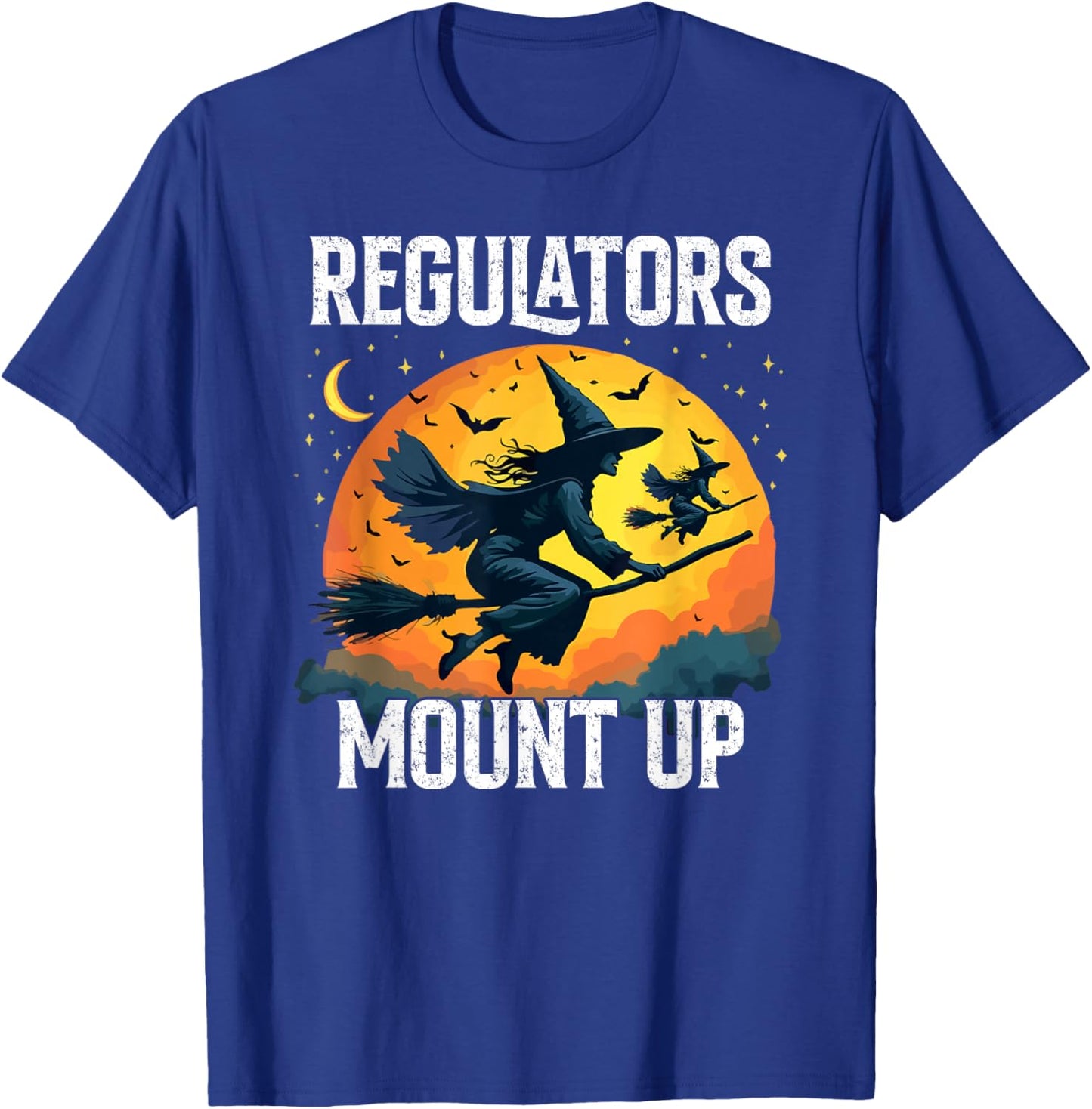 Funny Halloween Witch Regulators Mount Up T-Shirt - T-Shirt | Royal