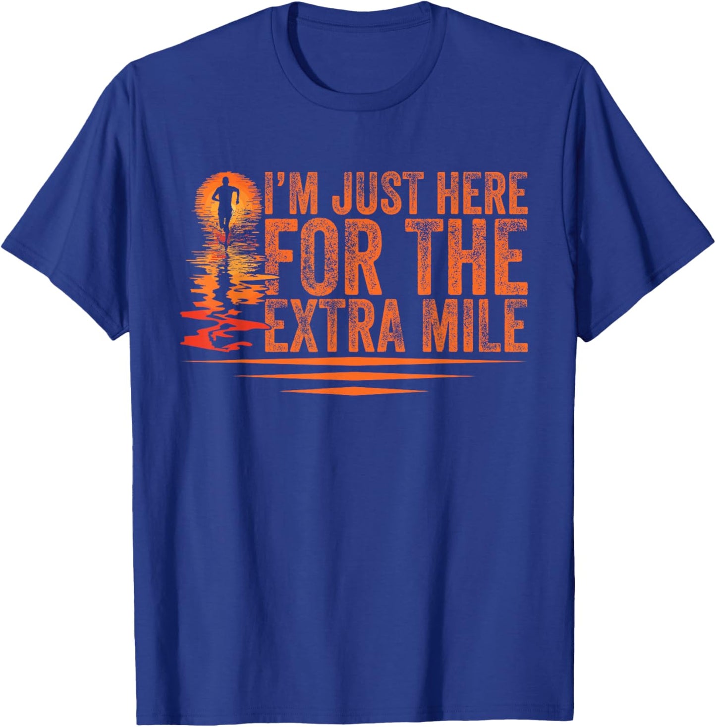 Im Here For The Extra Mile For Ultra Runner T-Shirt - T-Shirt | Royal