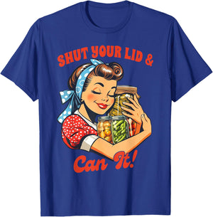 Canning Queen Canning Season Farmer Shut Your Lid & Can It T-Shirt - T-Shirt | Royal