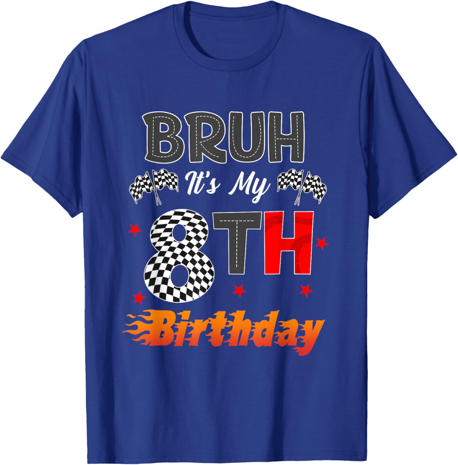 Bruh It's My 8th Birthday Racing Car 8 Year Old Boy Bday T-Shirt - T-Shirt | Royal