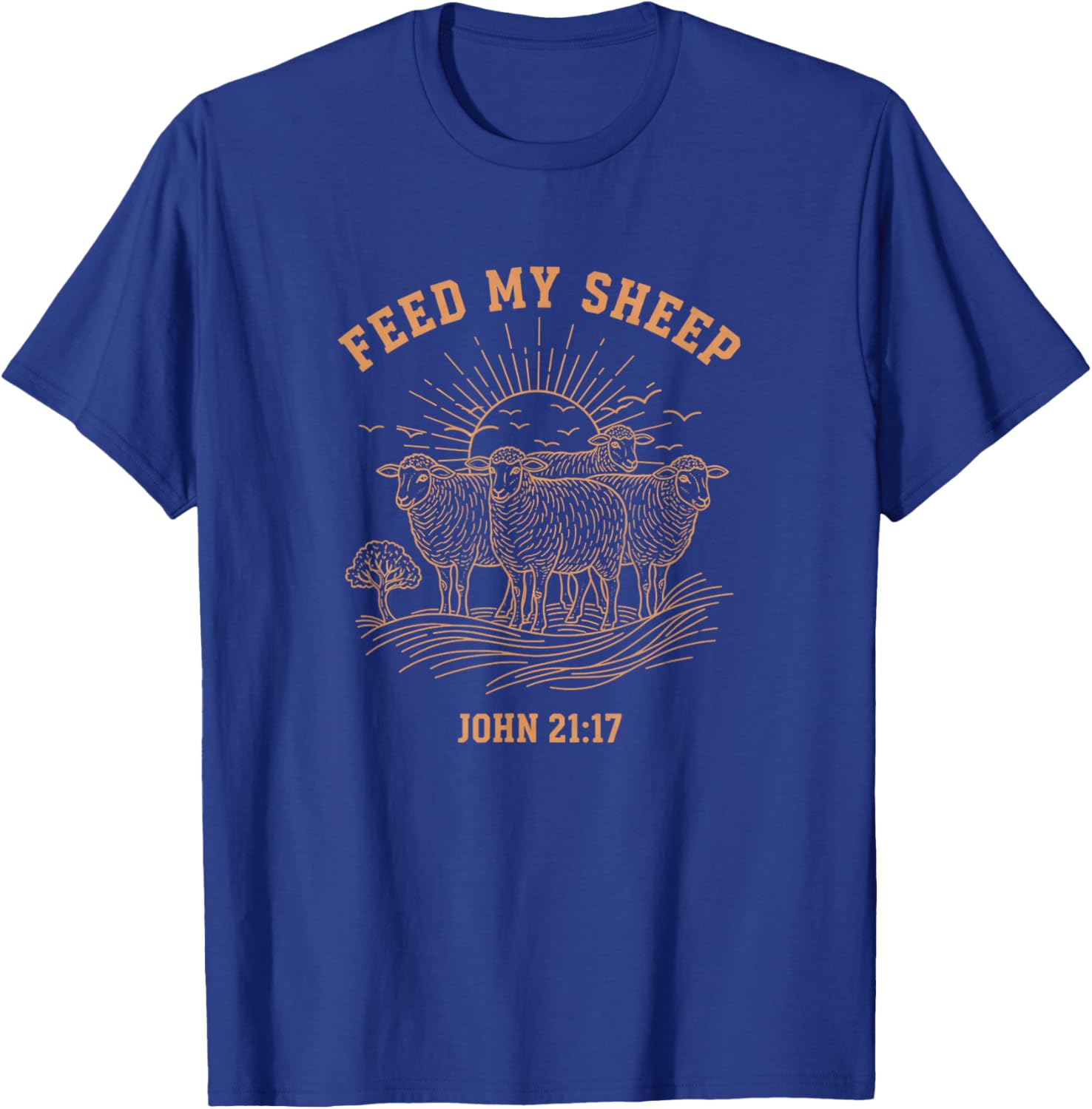 Christian Feed My Sheep John 21:17 Faith BibleVerse T-Shirt - T-Shirt | Royal