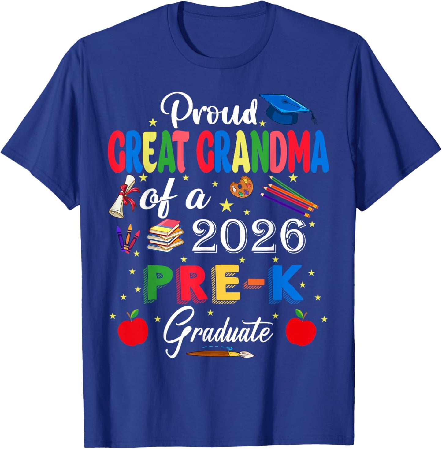 Proud Great Grandma of 2026 Pre-K Graduate Graduation T-Shirt - T-Shirt | Royal