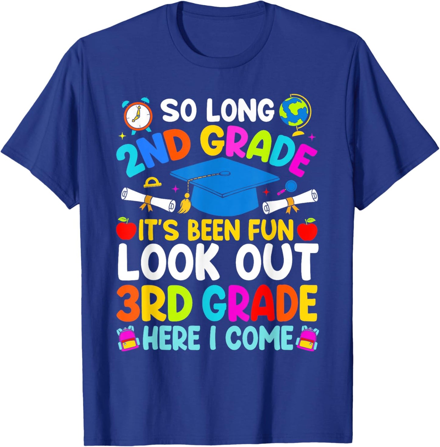 So Long 2nd Grade Look Out 3rd Grade Here I Come Graduation T-Shirt - T-Shirt | Royal