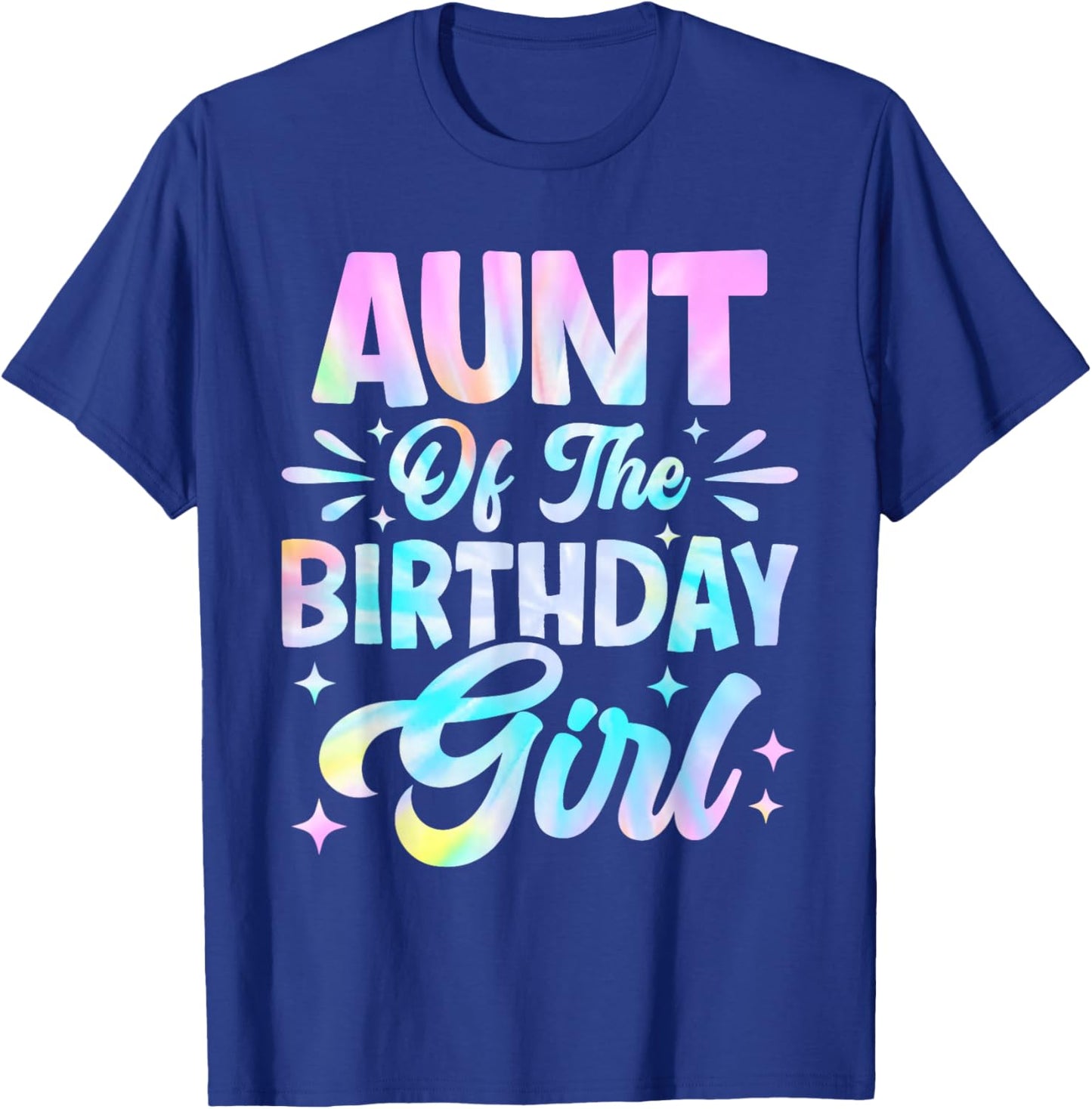 Aunt Of The Birthday Girl Shirt Tie Dye Party Family T-Shirt - T-Shirt | Royal