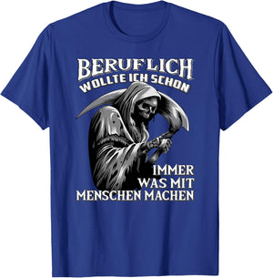 Beruflich wollte ich Schon Immer was mit Menschen Machen Premium T-Shirt - T-Shirt | Royal