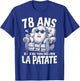 Humour La patate Cadeau Anniv 78 Ans Déco 78eme Anniversaire T-Shirt - T-Shirt | Royal