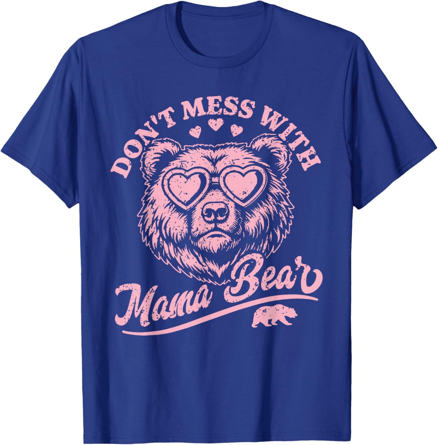 Don't Mess with Mama Bear Mother's Day Women T-Shirt - T-Shirt | Royal