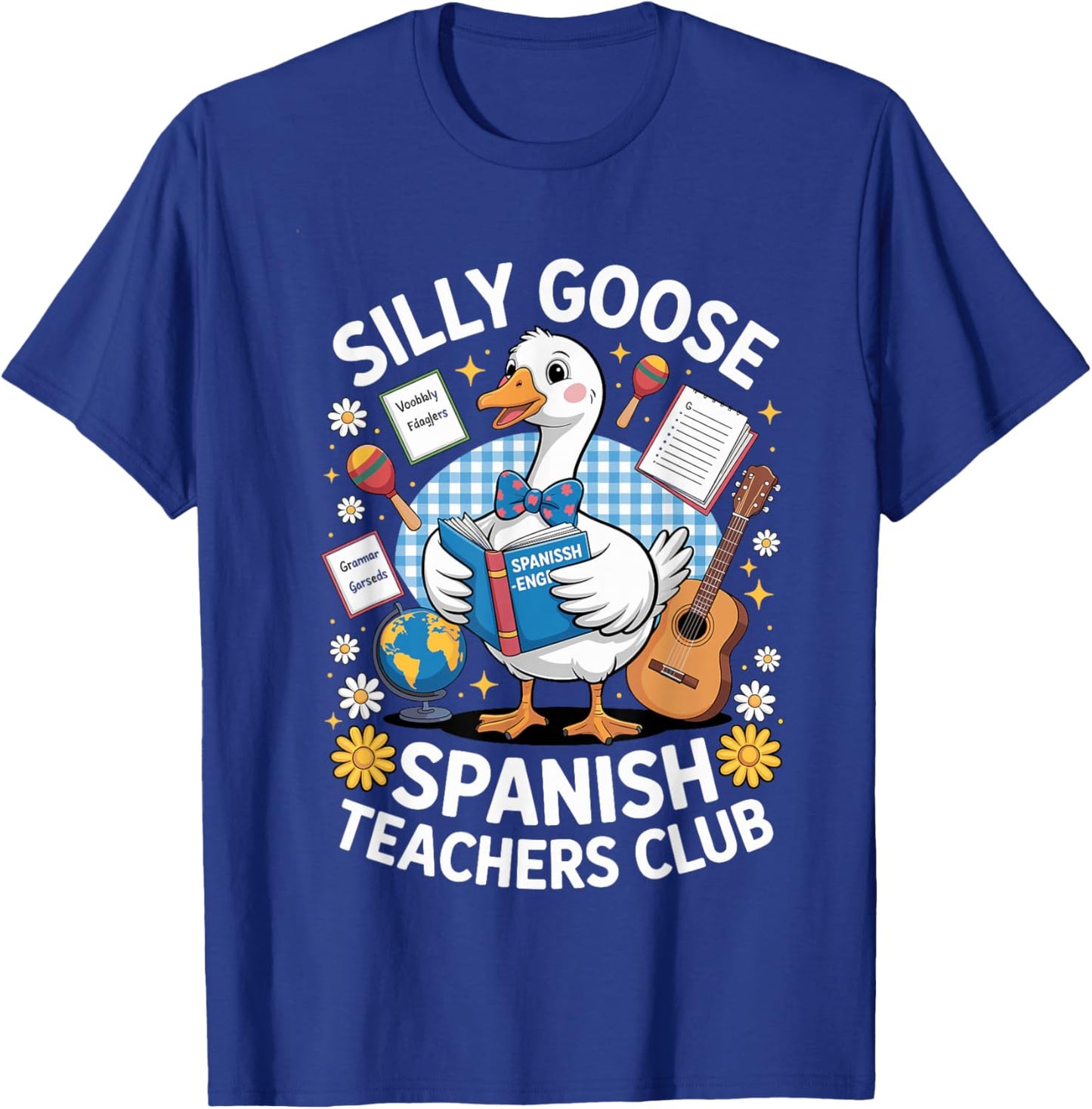 Silly Goose Spanish Teacher Maestra Classroom Vibes T-Shirt - T-Shirt | Royal
