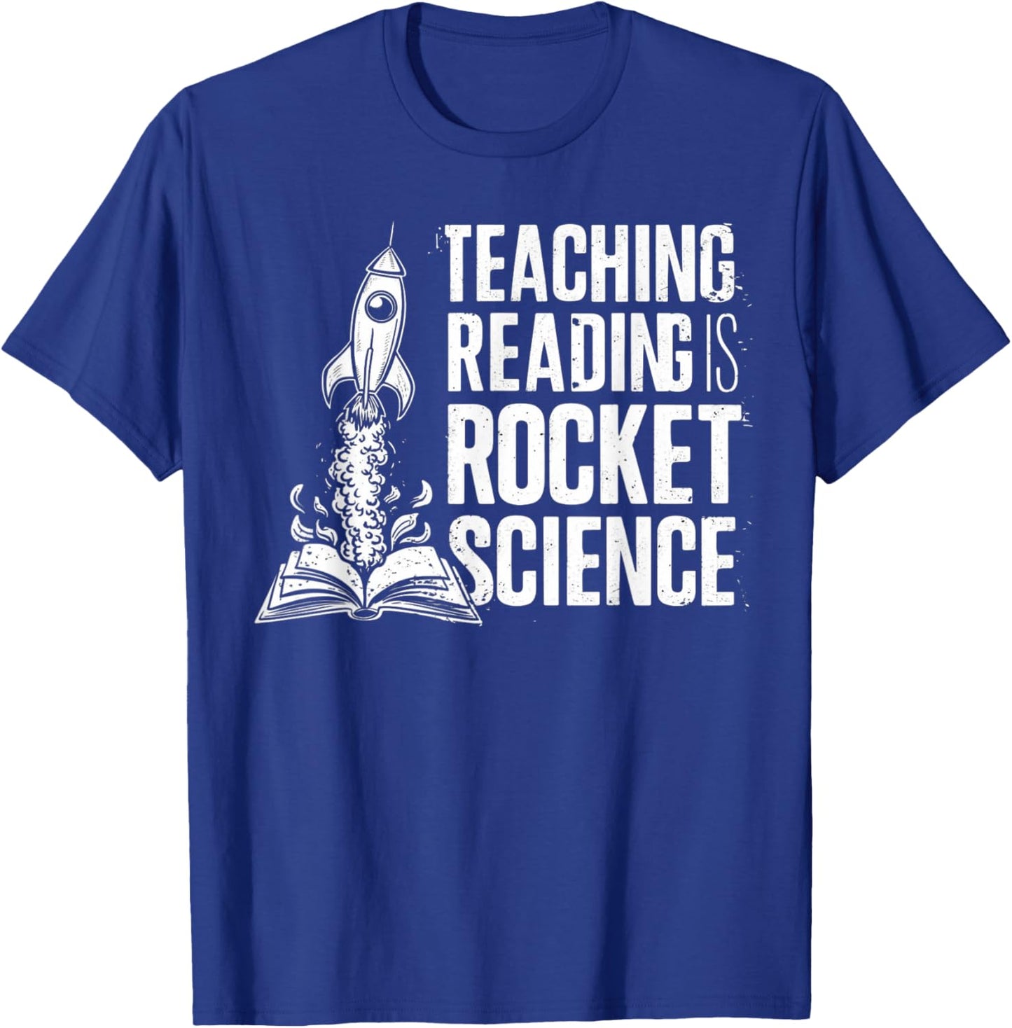 Dyslexia Teacher Teaching Reading is Rocket Science T-Shirt - T-Shirt | Royal
