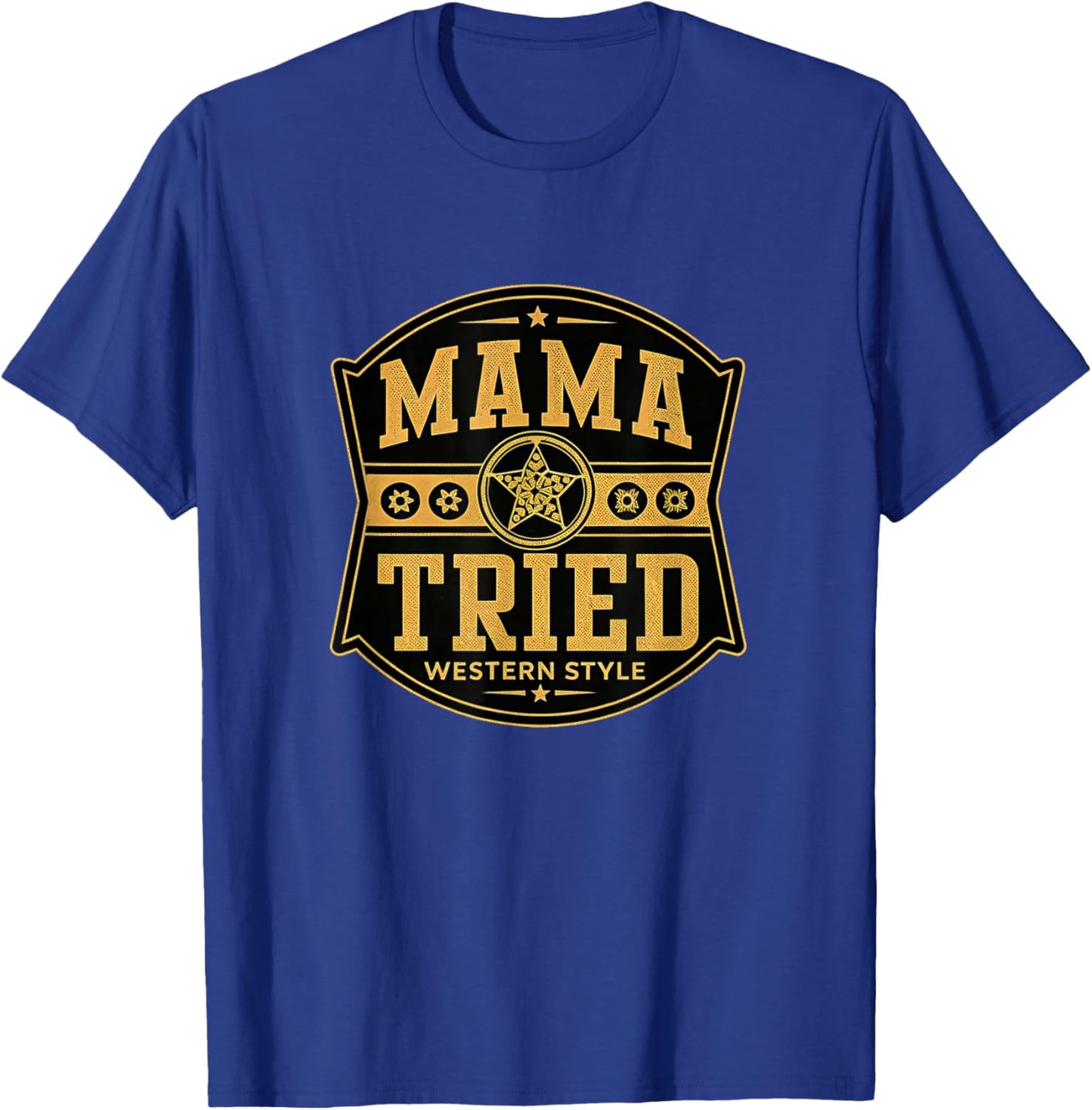 Mama Tried Country Music Lovers Renegade Outlaw T-Shirt - T-Shirt | Royal
