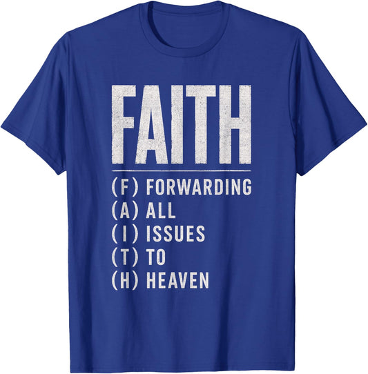 Faith Forwarding All Issues to Heaven Christian Religious T-Shirt - T-Shirt | Royal