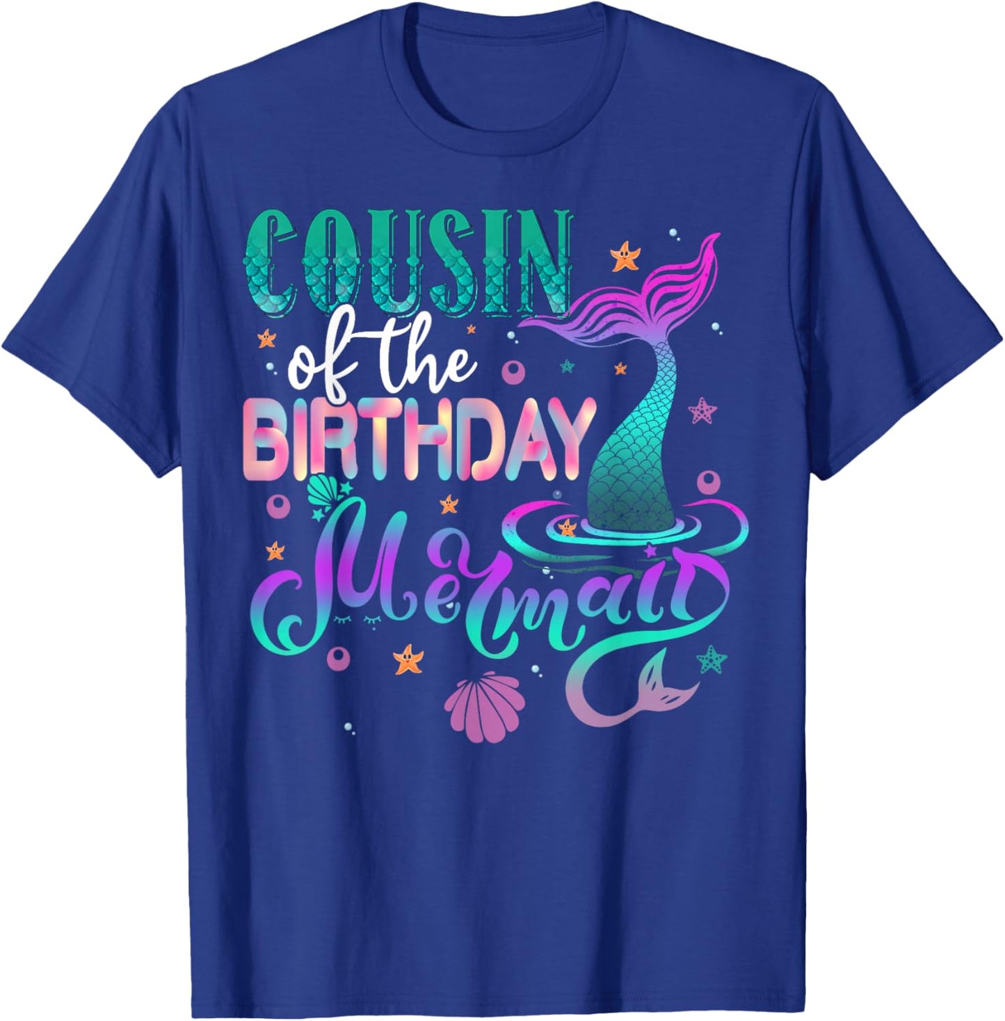 Cousin Of The Birthday Mermaid Family Matching Party Squad T-Shirt - T-Shirt | Royal