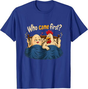 Who Came First The Chicken Or The Egg Funny T-Shirt - T-Shirt | Royal