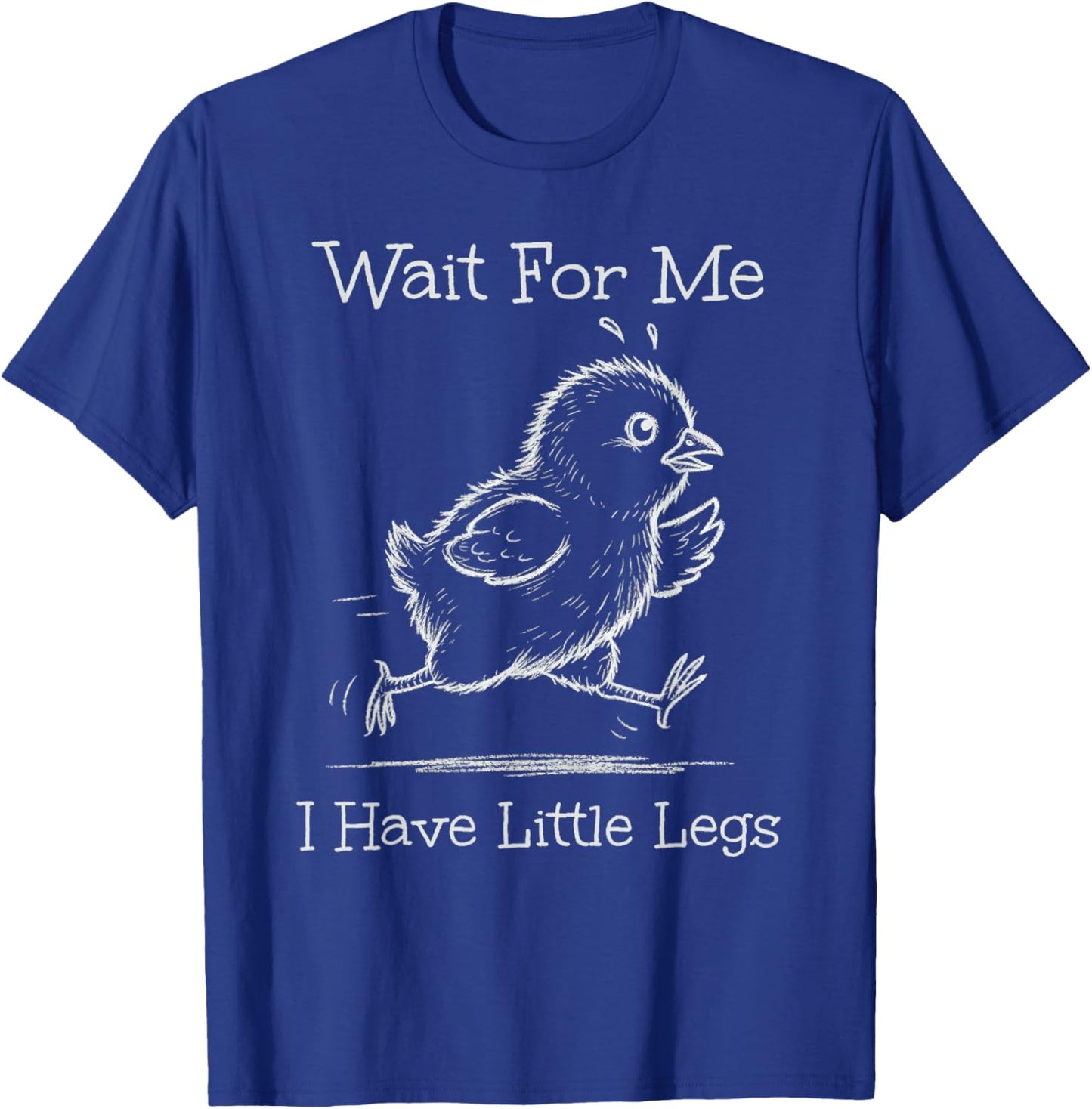 Warte auf Mich, ich Habe kleine Beine, lustiges Meme-Hühnchen mit kurzen Beinen T-Shirt - T-Shirt | Royal
