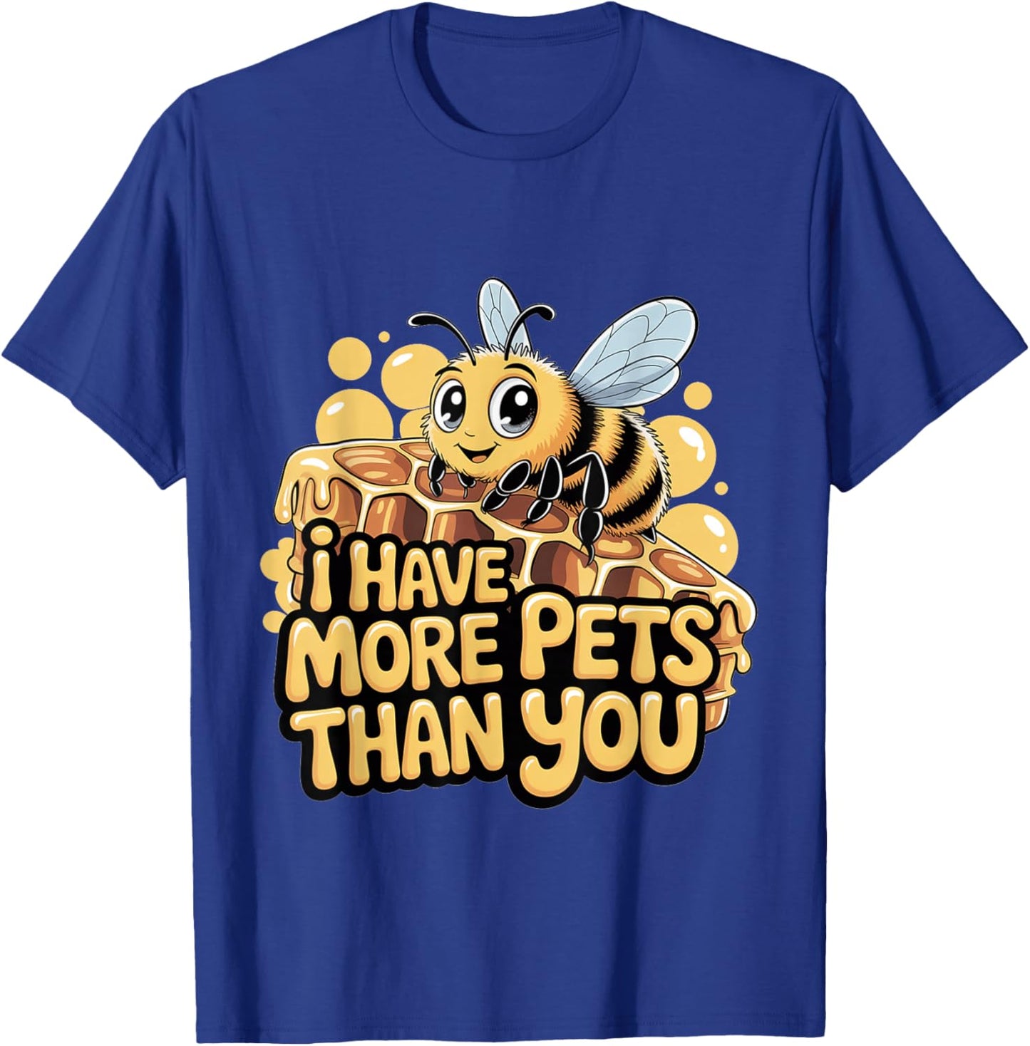 I Have More Pets Than You Beekeeper Honey Jokes T-Shirt - T-Shirt | Royal