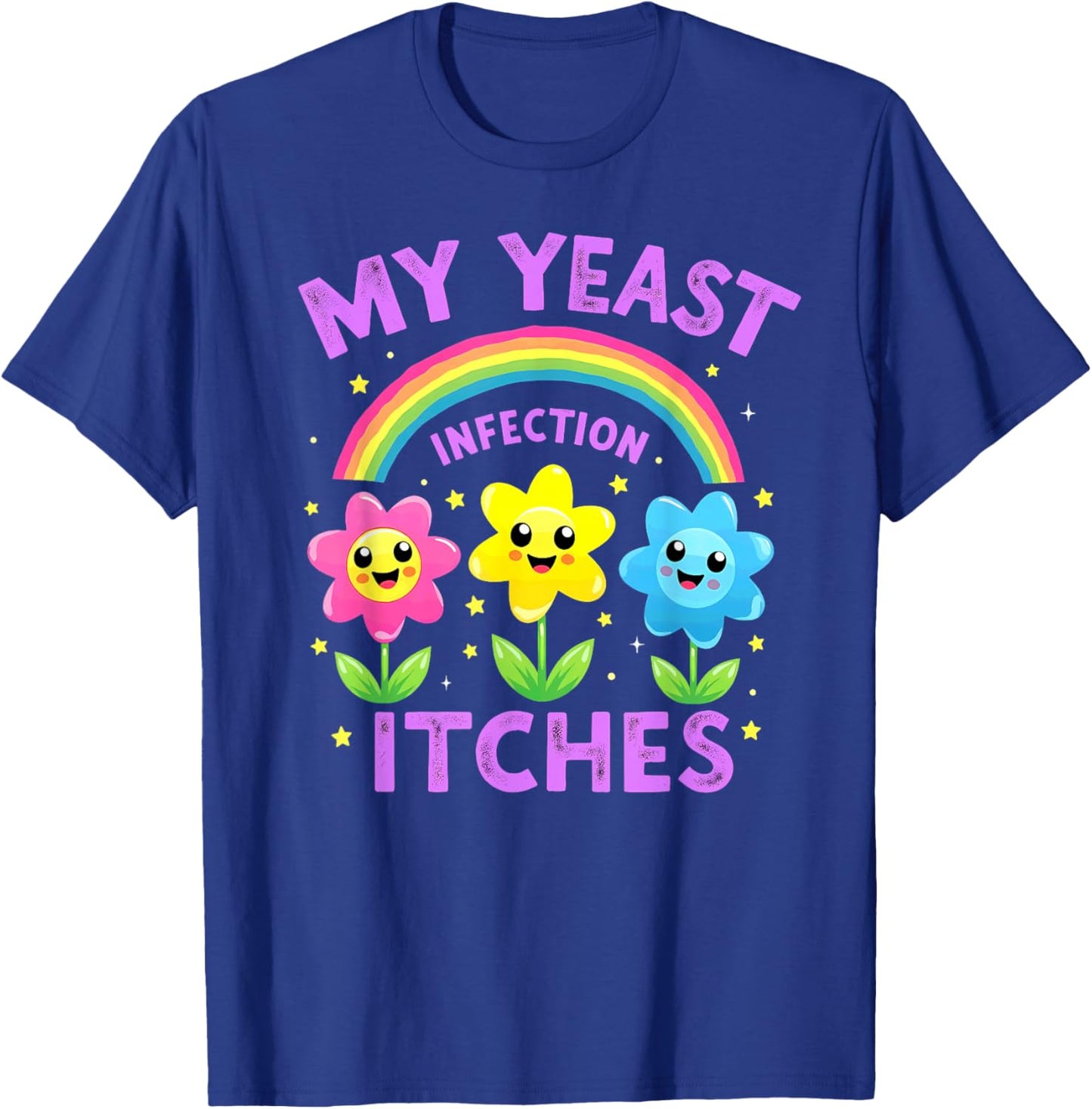Dark Humor Wife Girlfriend My Yeast Infection Itches T-Shirt - T-Shirt | Royal