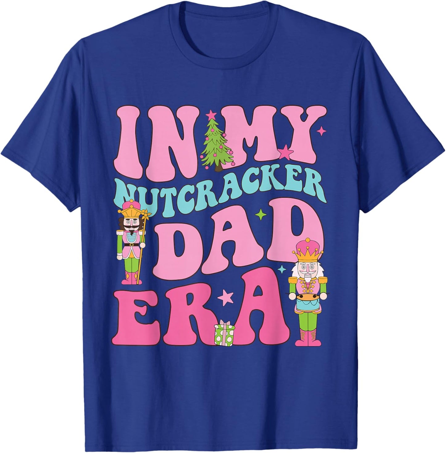 In My Nutcracker Dad Era Christmas Nutcracker Ballet Festive T-Shirt - T-Shirt | Royal