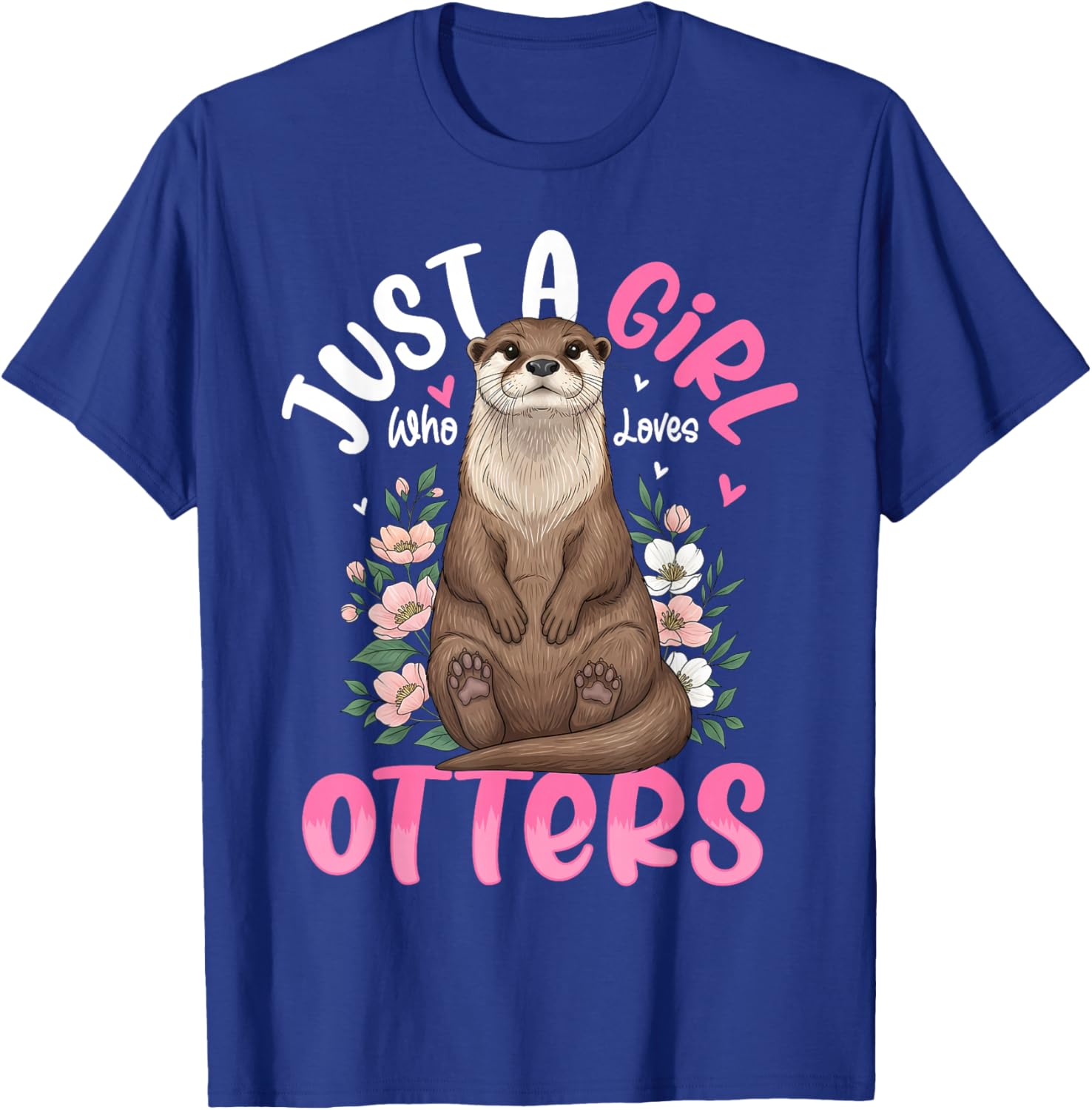 Just A Girl Who Loves Otters Toddler Sea Otter Animal Lover T-Shirt - T-Shirt | Royal