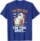Halloween Im Too Old for This Sheet Ghost Costume Men Women T-Shirt - T-Shirt | Royal