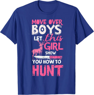 Move Over Boys Let This Girl Show You How to Hunt Hunting T-Shirt - T-Shirt | Royal