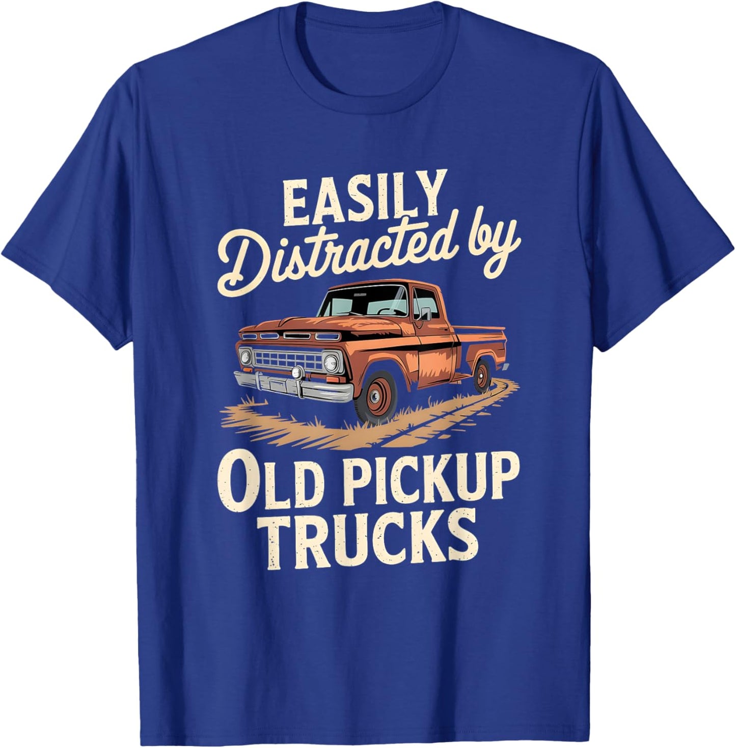 Easily Distracted By Old Pickup Trucks T-Shirt - T-Shirt | Royal