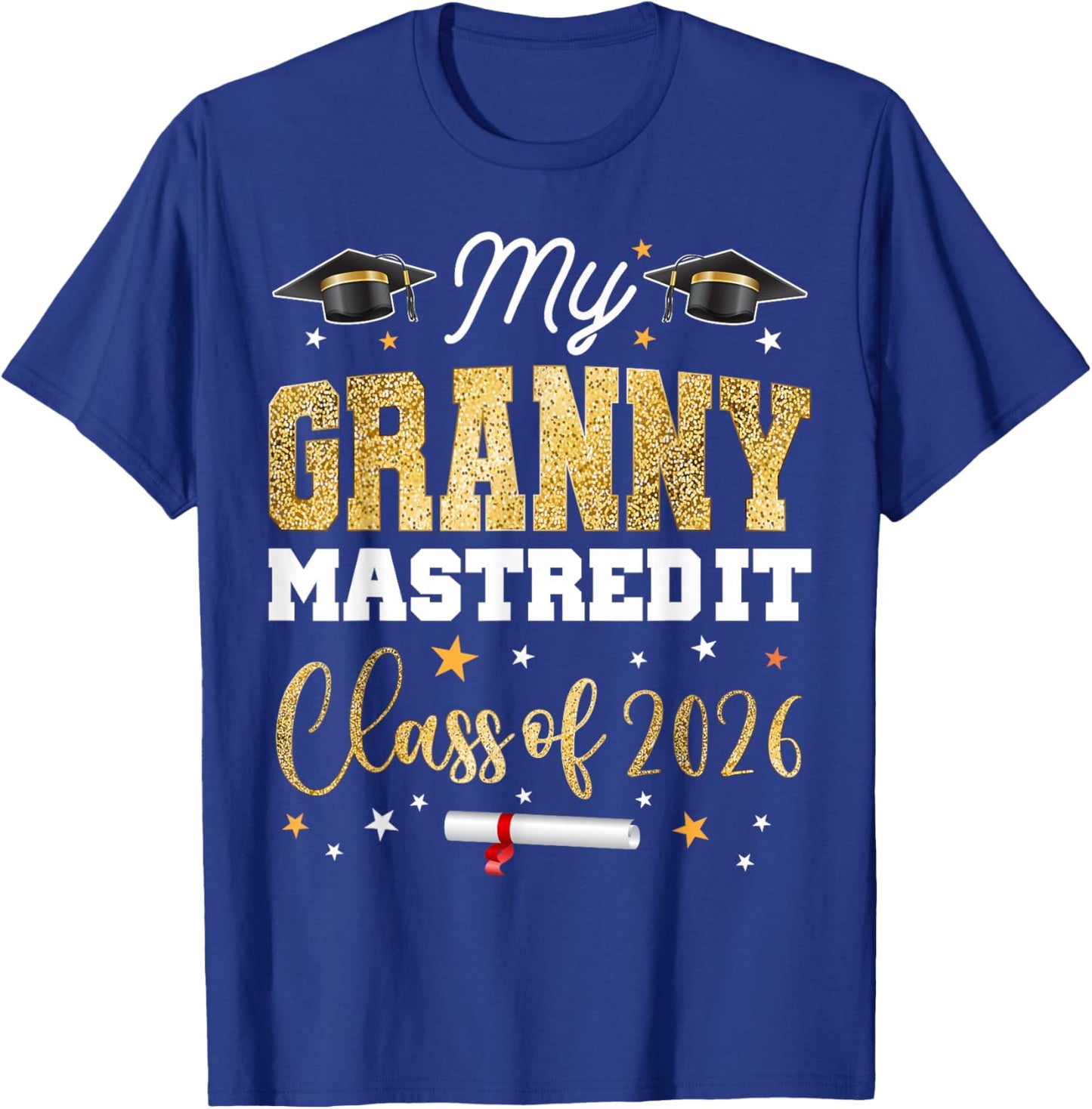 Masters Graduation My Granny Mastered It Class of 2026 T-Shirt - T-Shirt | Royal