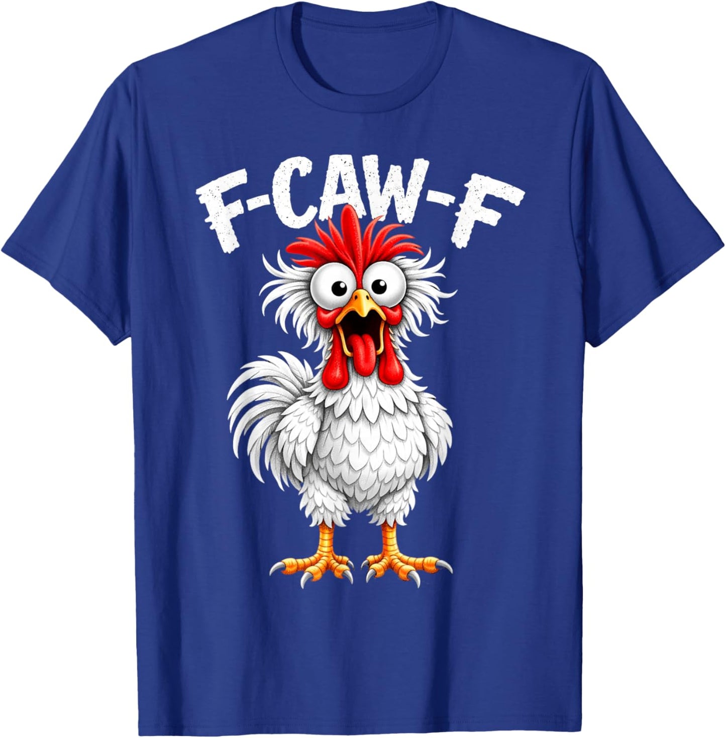 F-Caw-F Coq Humoristique pour Amateur de Poulet pour Adulte T-Shirt - T-Shirt | Royal