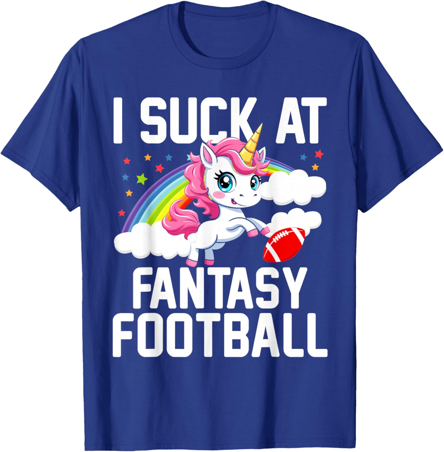 I Suck at Fantasy Football Unicorn Fantasy Football Loser T-Shirt - T-Shirt | Royal