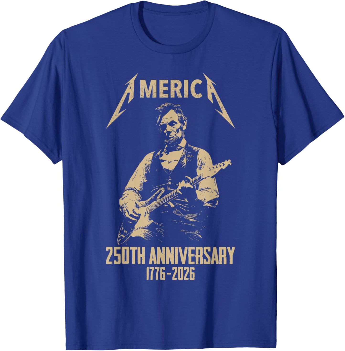 Abraham Lincoln Playing Guitar 4th July 250th Anniversary T-Shirt - T-Shirt | Royal