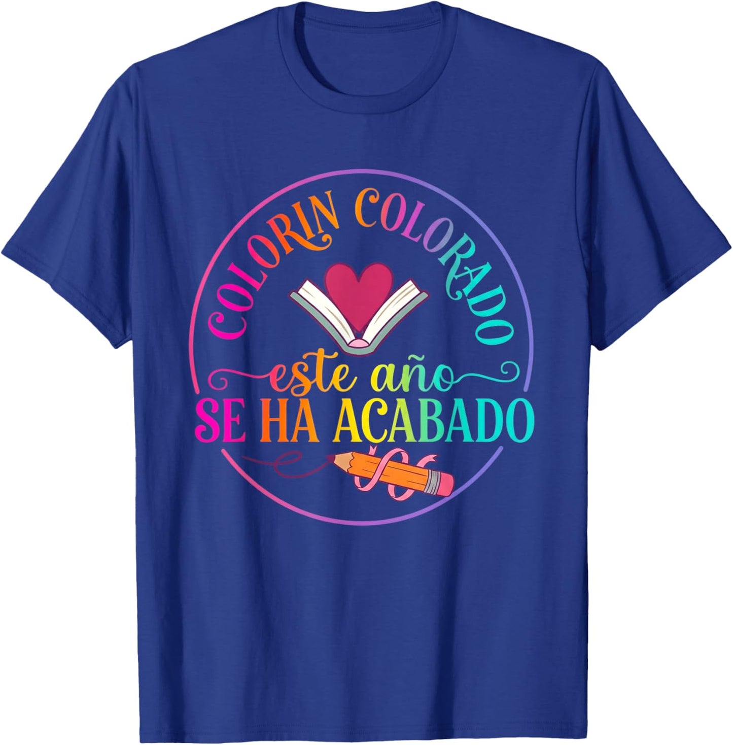 Colorin Colorado Este Año Se Ha Acabado Spanish Teacher T-Shirt - T-Shirt | Royal