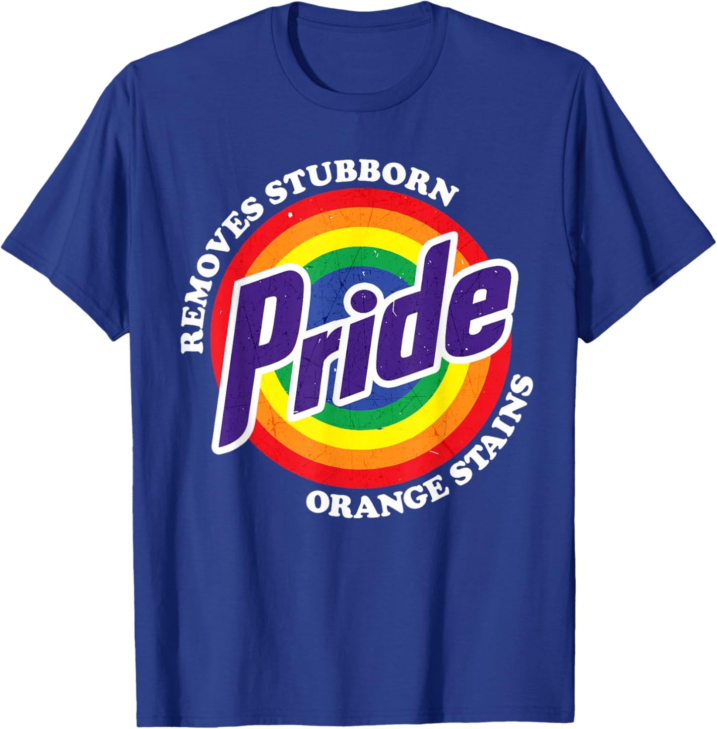 Funny Gay Pride Removes Stubborn Orange Stains LGBT Humor T-Shirt - T-Shirt | Royal