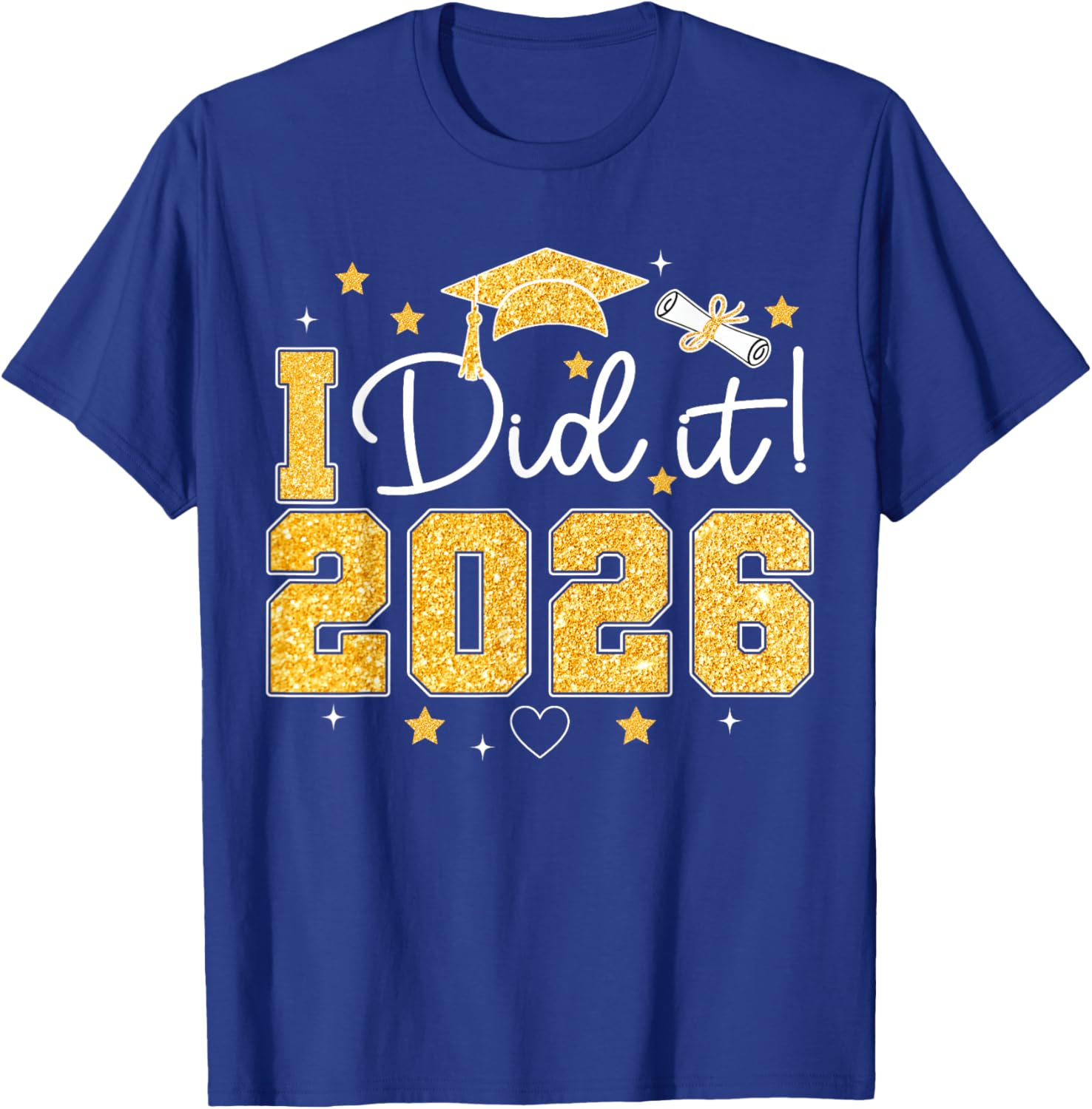 I Did It 2026 Graduation Senior Grad Students Boys Girls T-Shirt - T-Shirt | Royal