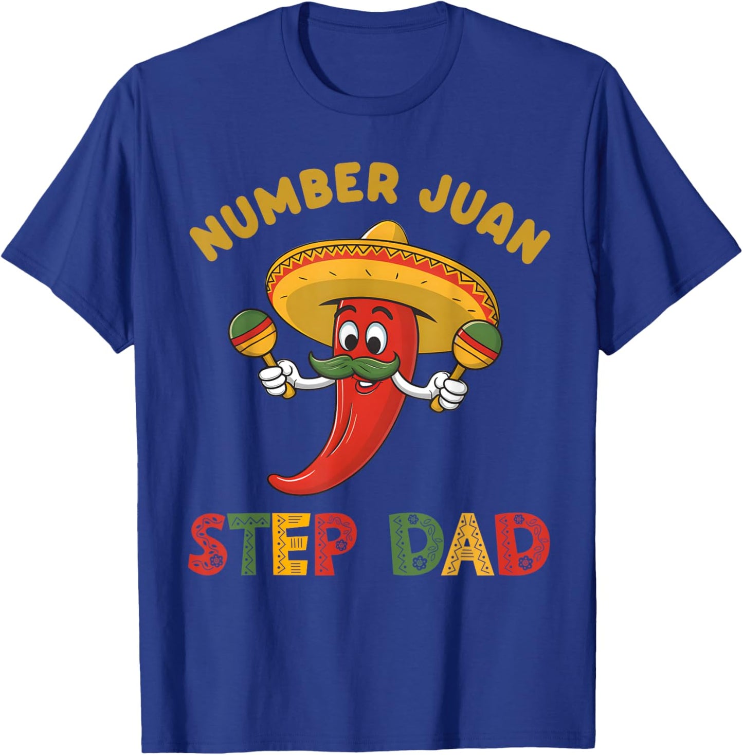 Best Step Dad Number One Fathers Day Mexican Juan Dad Padre T-Shirt - T-Shirt | Royal
