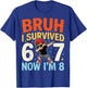 Bruh I Survived 6 to 7 Now Im 8 Birthday Boy Bday Gifts T-Shirt - T-Shirt | Royal