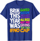 Bruh This Year was Goated No Cap Funny Statement Design T-Shirt - T-Shirt | Royal