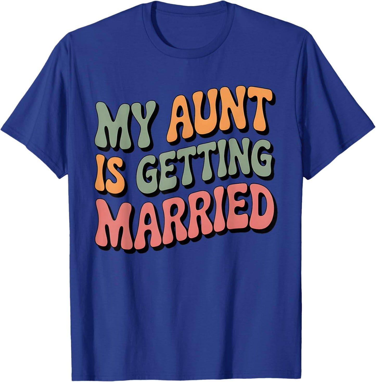 My Aunt Is Getting Married Niece Nephew Of The Bride T-Shirt - T-Shirt | Royal
