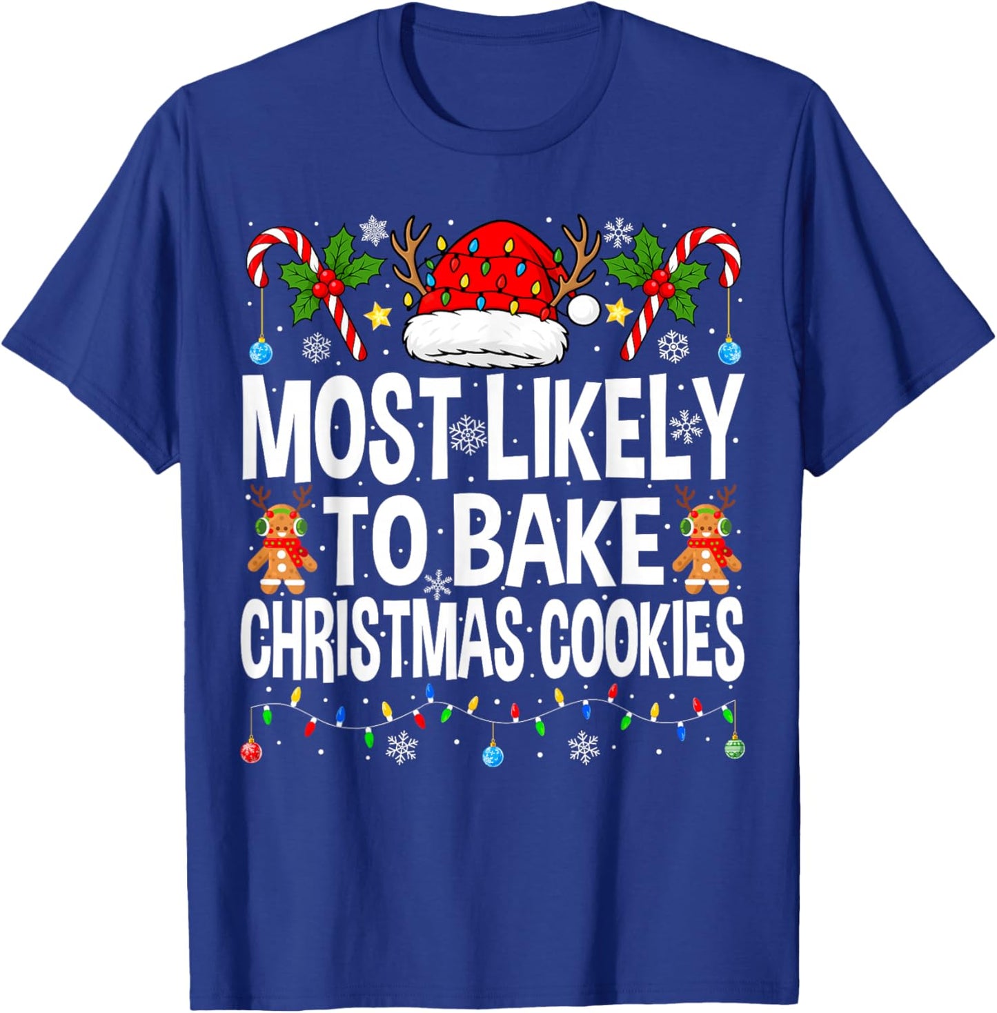 Most Likely to Bake Christmas Cookies Matching Christmas T-Shirt - T-Shirt | Royal