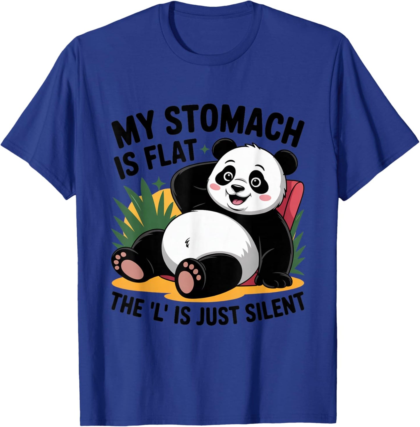 My Stomach is Flat the l is just Silent Panda Fat Humor Joke T-Shirt - T-Shirt | Royal