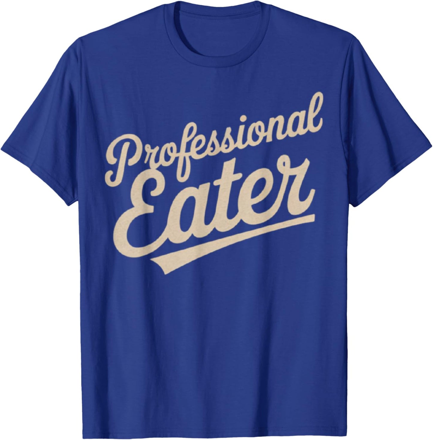 Professional Eater T-Shirt - T-Shirt | Royal