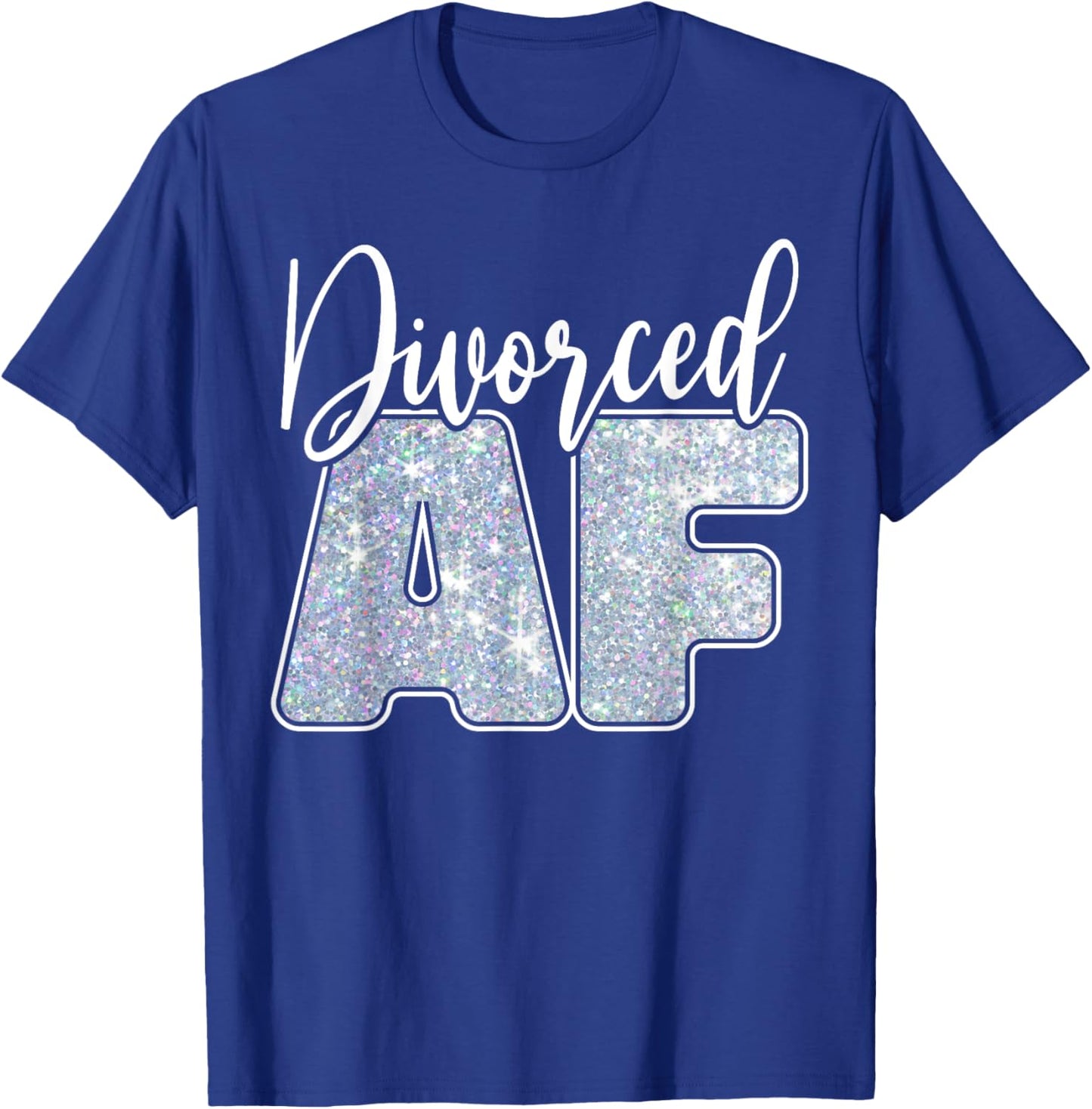 Divorced AF - Funny Divorce T-Shirt - T-Shirt | Royal