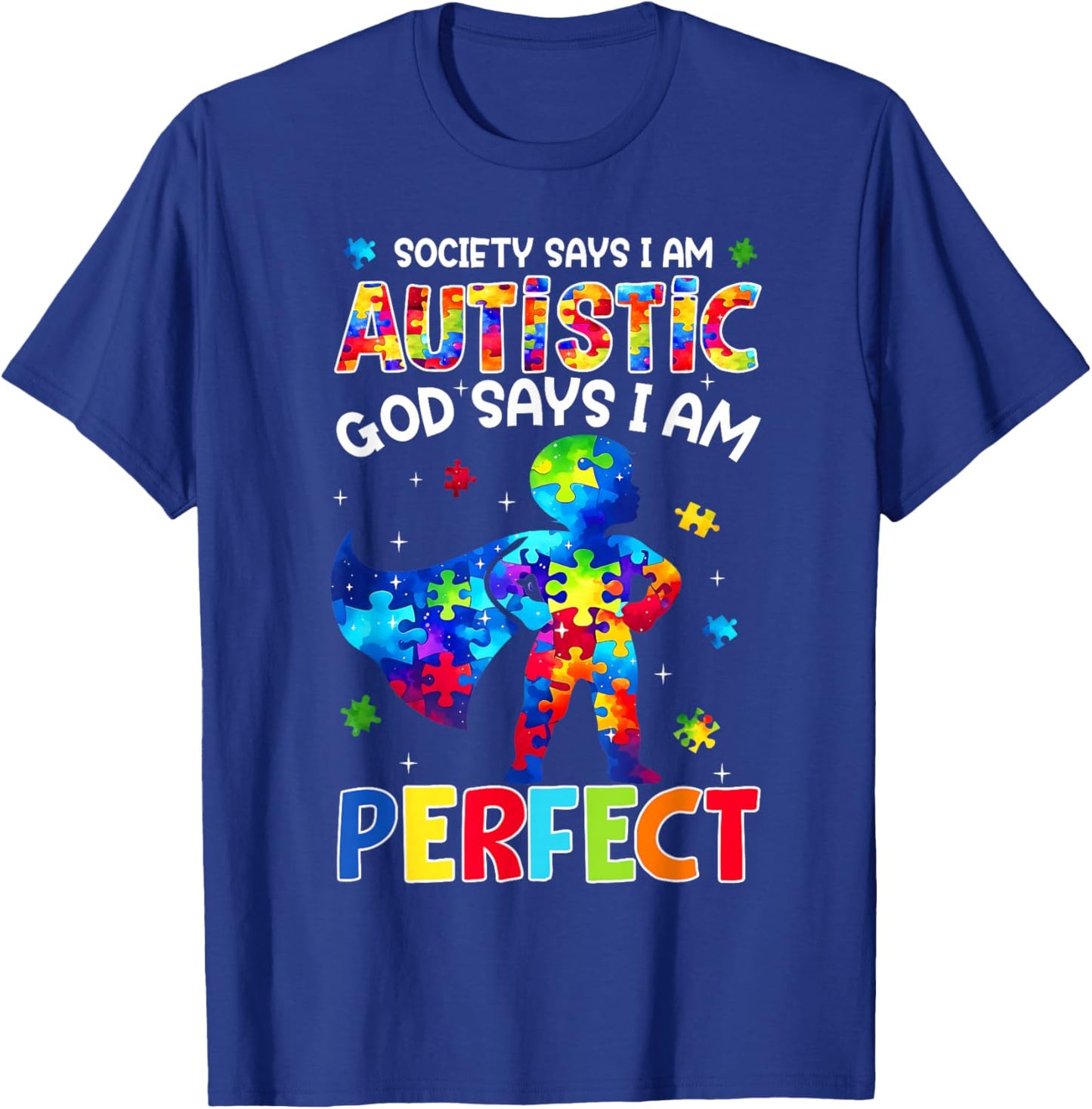 Society Says I Am Autistic God Says I Am Perfect Autism Mom T-Shirt - T-Shirt | Royal
