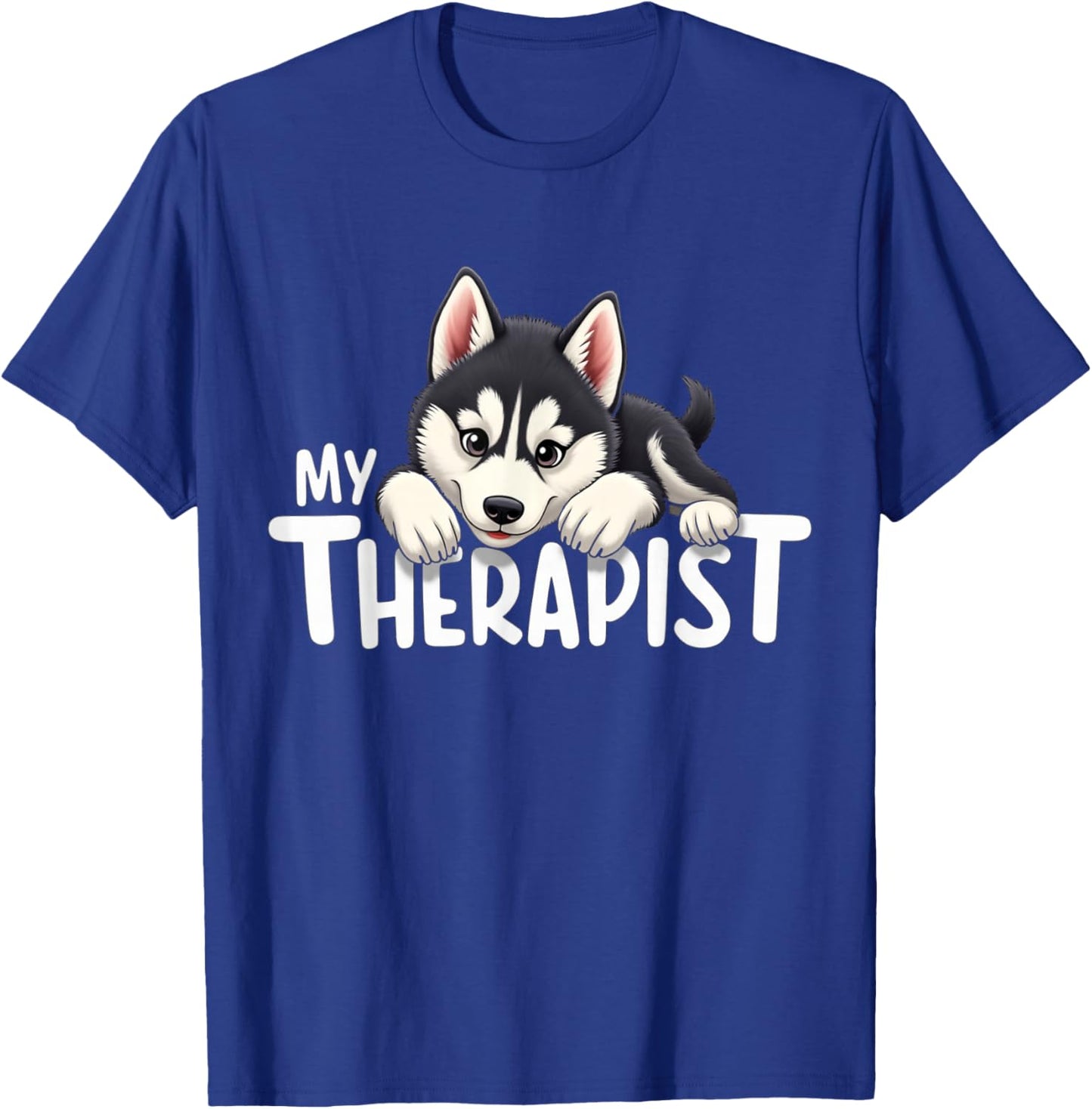 Funny Puppy My Therapist Siberian Husky Dog T-Shirt - T-Shirt | Royal