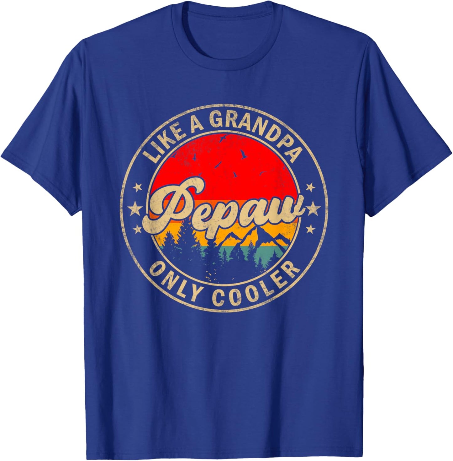 Pepaw Like A Grandpa Only Cooler Funny Papa Grandpa T-Shirt - T-Shirt | Royal