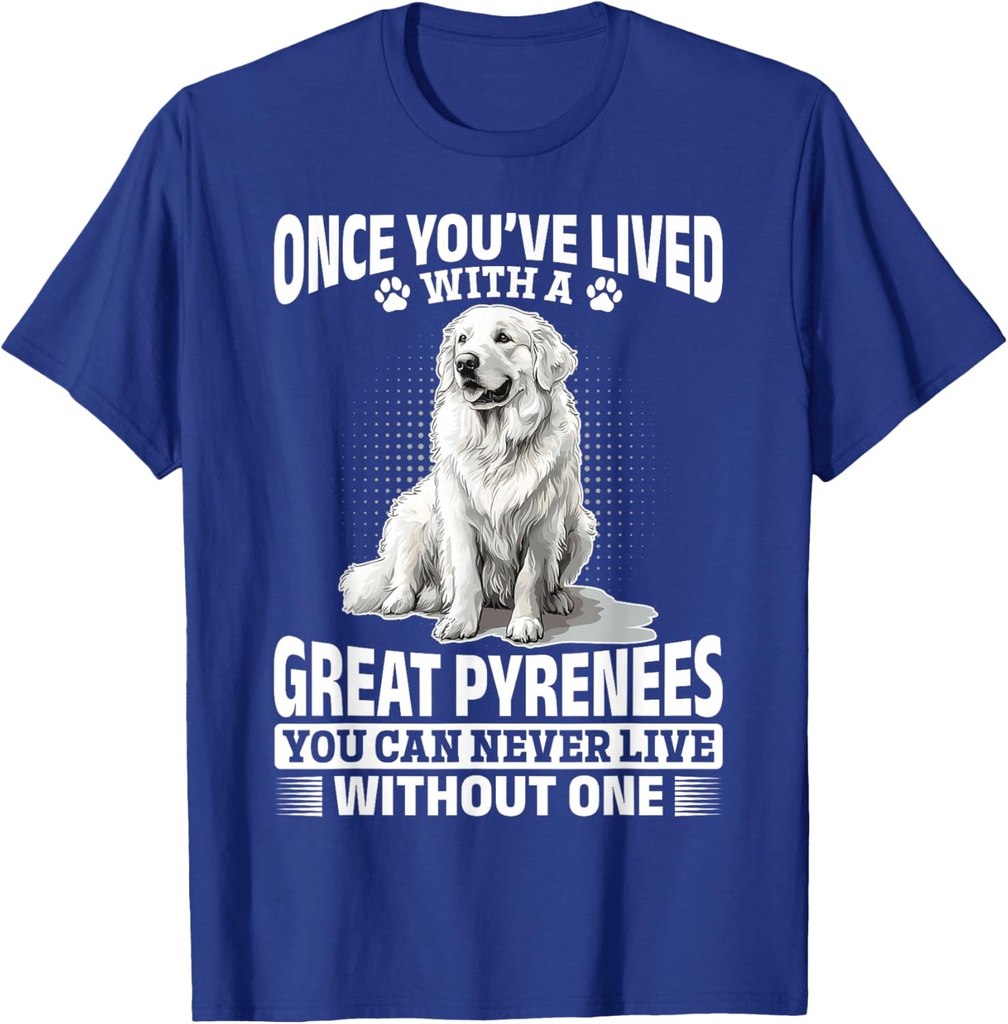 Great Pyrenees Dog Owner T-Shirt - T-Shirt | Royal