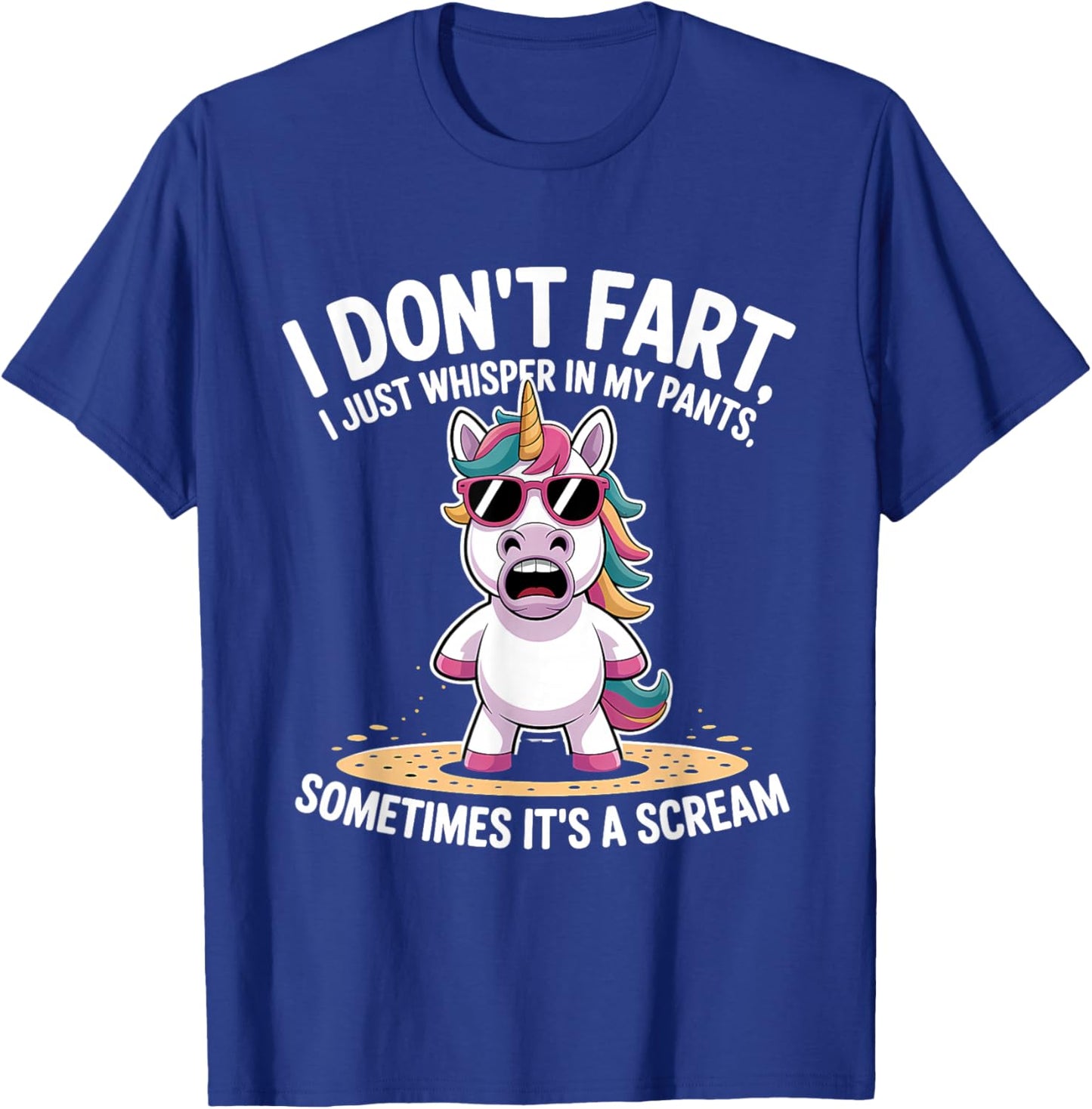 I Don't Fart I Just Whisper in My Pants T-Shirt - T-Shirt | Royal