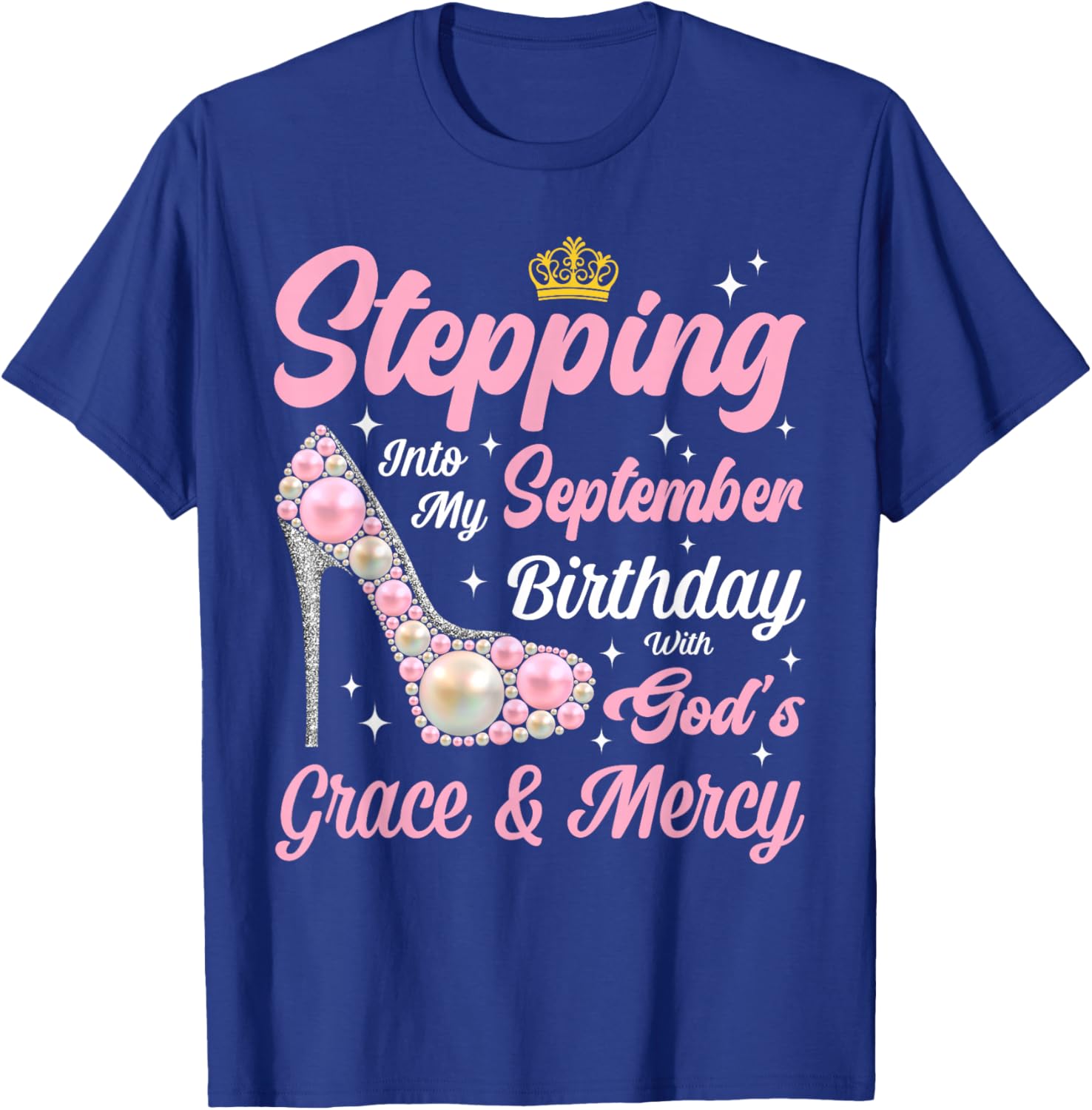 Stepping Into September Birthday Woman High Heels Christian T-Shirt - T-Shirt | Royal