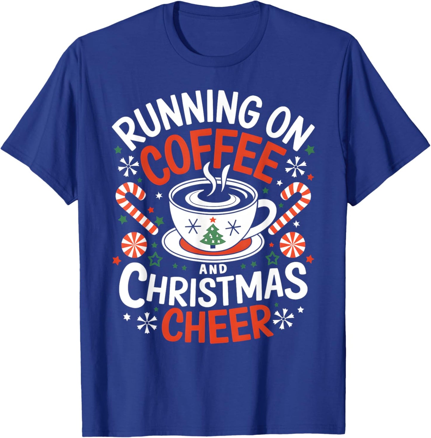 Running on Coffee and Christmas Cheer Funny Holiday Xmas T-Shirt - T-Shirt | Royal