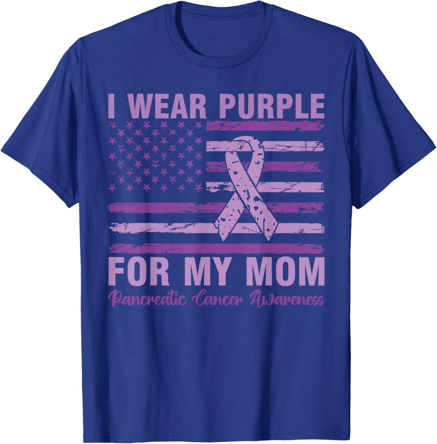 Pancreatic Cancer Awareness I Wear Purple For My Mom T-Shirt - T-Shirt | Royal
