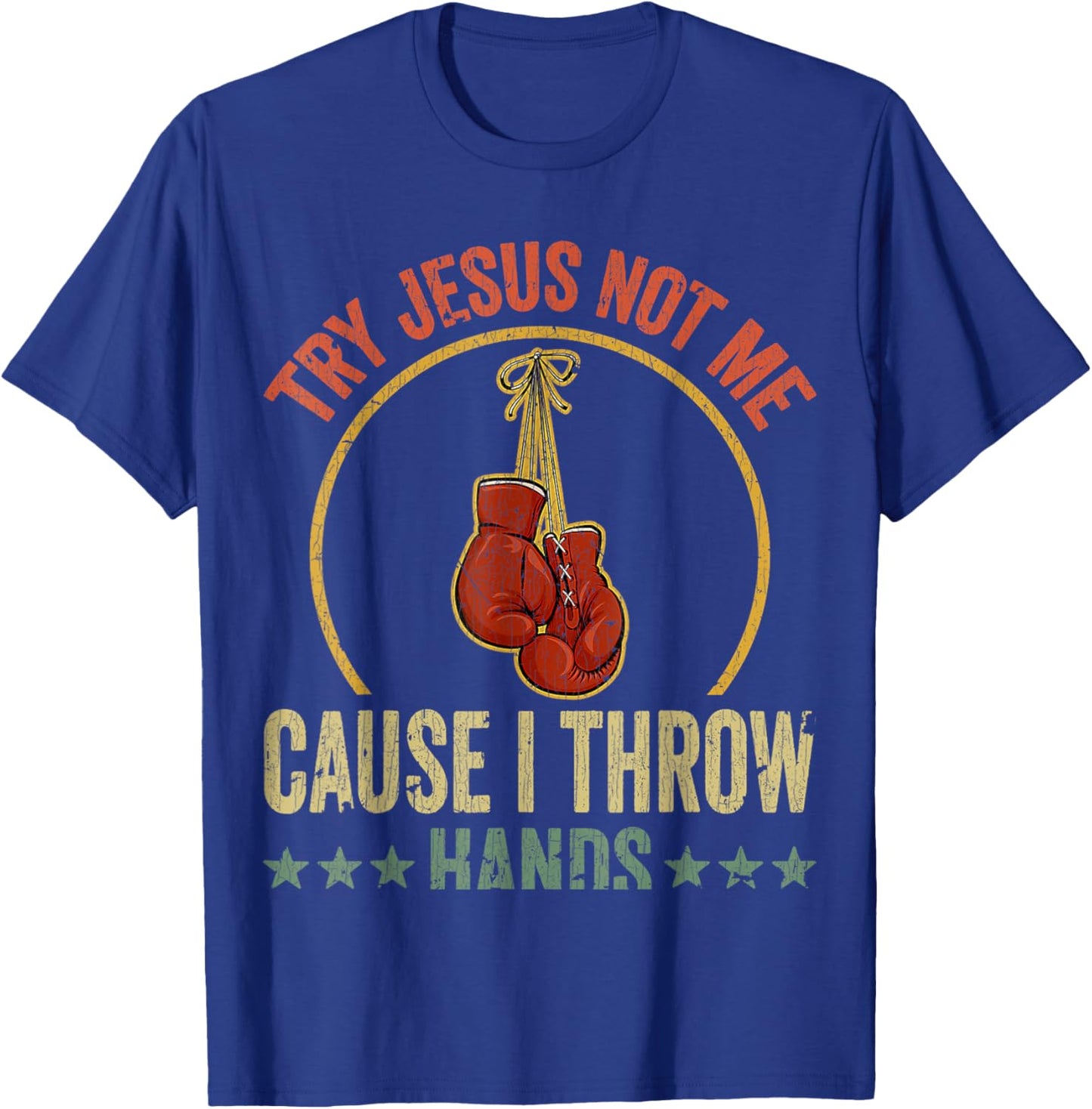 Vintage Retro Try Jesus Not Me Cause I Throw Hands Funny Box T-Shirt - T-Shirt | Royal